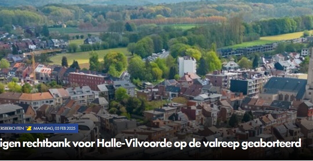 Eigen rechtbank voor Halle-Vilvoorde op de valreep geaborteerd